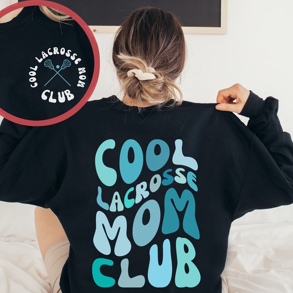 Cool Lacrosse Mom Club Sweatshirt | Retro Lacrosse Mama Hoodie | Front + Back Lacrosse Sweatshirt | Lacrosse Mom Gift