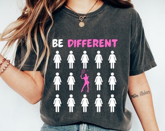 Sea diferente camisa de tenis, camisa de tenis para mujer, regalo de jugador de tenis, regalo de entrenador de tenis, camiseta del día del juego, linda camiseta de tenis, regalo de amante del tenis