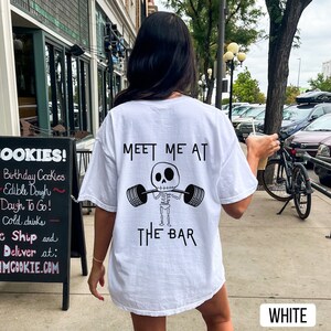Meet Me at the Bar Shirt, White Comfort Colors Shirt, Muscle Mommy, Gym Pump Cover, Skeleton Shirt, Oversized Gym Shirt, Funny Weightlifting Shirt, Gym Lover Tshirt