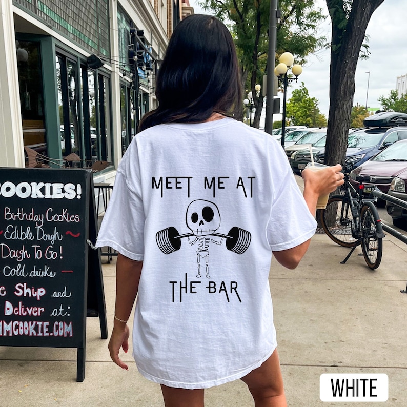 Meet Me at the Bar Shirt, White Comfort Colors Shirt, Muscle Mommy, Gym Pump Cover, Skeleton Shirt, Oversized Gym Shirt, Funny Weightlifting Shirt, Gym Lover Tshirt