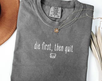 Comfort Colors® Die First Then Quit Shirt, Gym Pump Cover, Gym Lover Gift, Weightlifting Shirt, Gym Rat Workout Shirt, Trendy Fitness Tshirt