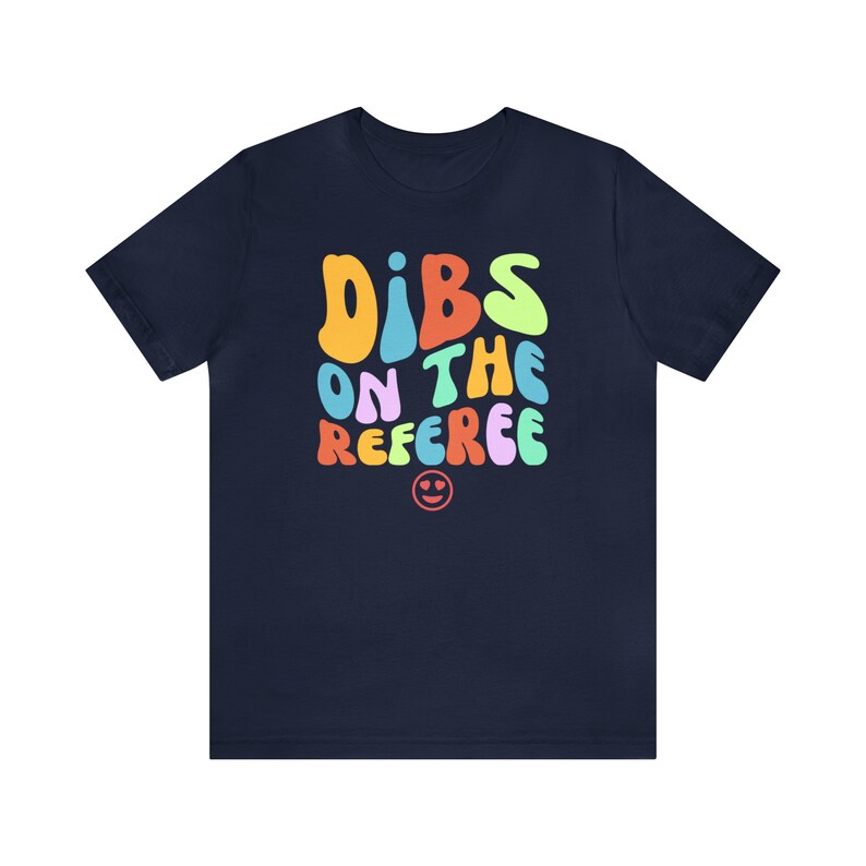 Dibs On The Referee Shirt, Referee Wife Shirt, Referee Shirt, Gift For Referee, Ref Game Day Shirt, Funny Referee Shirt Navy