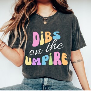 Dibs On The Umpire Shirt, Umpire&#39;s Wife Shirt, Funny Umpire Shirt, Baseball Shirts, Baseball Coach Tee, Baseball Lover Gift, Baseball Player