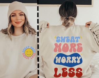 Sweat More Worry Less Sweatshirt - Cute Pump Cover - Funny Workout Sweatshirt - Marathon Sweatshirt - Gift For Runner - Gym Rat Hoodie