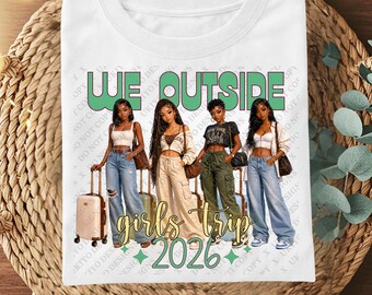 We Outside Girls Trip 2026 PNG Bundle, Black Girl Vacation Squad, Besties Travel Shirt Design, BGM Digital Download