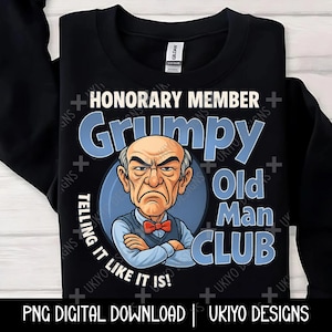 Sarcasm, Grumpy Old Man Club, Funny, Blunt Truth, Adult Humor, Grandpa PNG ONLY| Printable| Sublimation| Instant Digital Download [41]