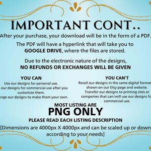 May include: A blue and white text-based image with the title "IMPORTANT CONT..." and information about the digital download format, file storage location, and commercial use restrictions. The text also states that most listings are PNG only and that dimensions are 4000px x 4000px.