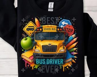 Best Bus Driver Ever, Appreciation, School Staff, Gift For Bus Driver PNG ONLY| Printable| Sublimation| Instant Digital Download [5]