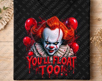 You’ll Float Too Horror Clown PNG – Scary Halloween Sublimation (Digital Download)