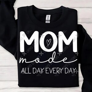 Mom mode all day every day, Mother’s Day, gift for mom PNG ONLY| Printable Clipart| Sublimation| Instant Digital Download [6]