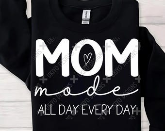 Mom Mode All Day Every Day PNG, Mothers Day Mom Life Shirt Design, Funny Tired Mama Sublimation, Digital Download Clipart [6]