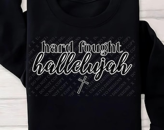 Hard Fought Hallelujah PNG, Inspirational Christian Sublimation Design, Faith-Based Religious Clipart, Uplifting Cross Quote Art