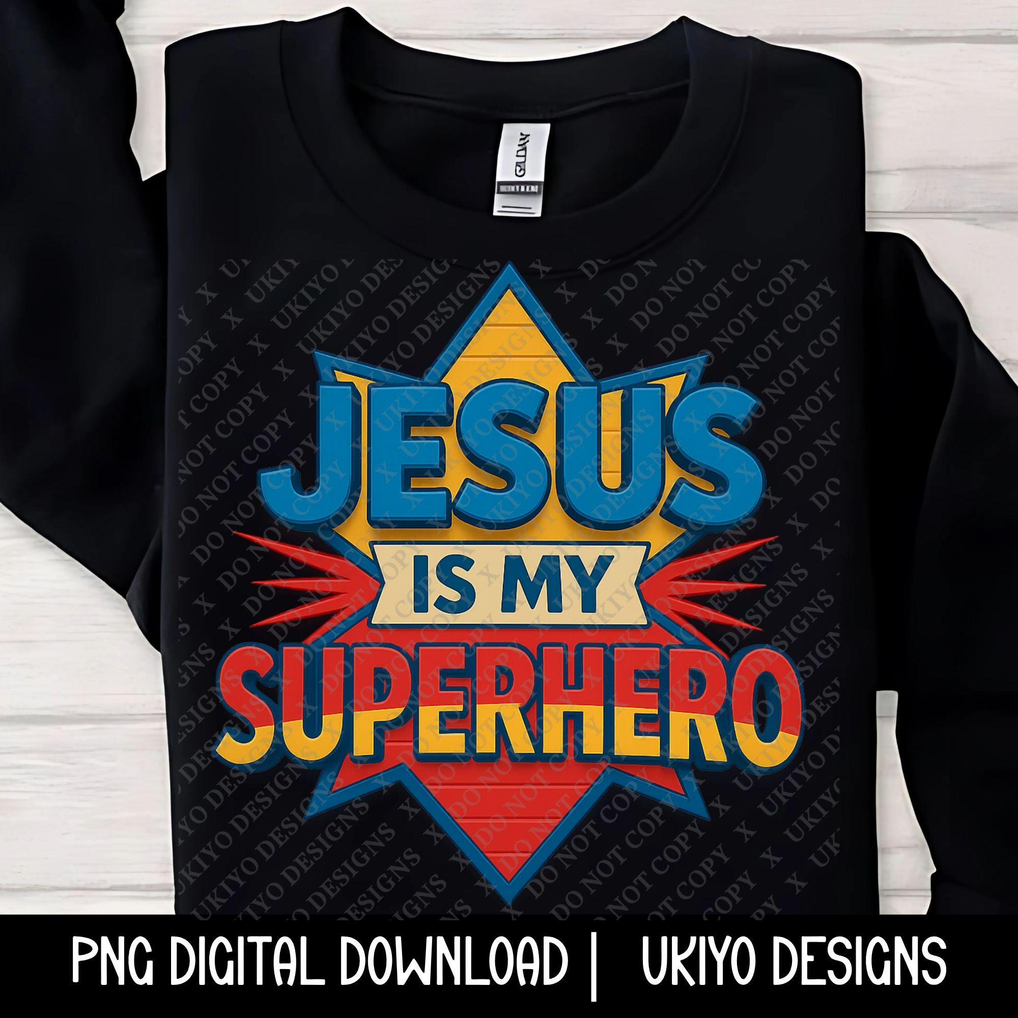 Jesus is My Superhero PNG Digital Download | Christian Faith Shirt ...