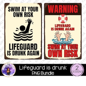 Könnte beinhalten: Zwei humorvolle Metallschilder mit abgenutzten Kanten. Ein Schild lautet "Swim at Your Own Risk" mit einer Ertrinkenden-Grafik und "Lifeguard is Drunk Again". Das andere sagt "Warning" mit einer Rettungsring-Grafik und "Swim at Your Own Risk."