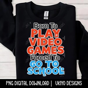 Gamer, Humor de jogos, Volta às aulas, Sarcasmo PNG SOMENTE | Imprimível | Sublimação | Download digital instantâneo [7]