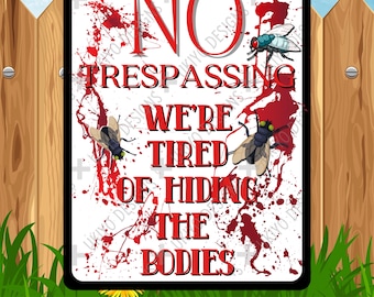 Kein Trespassing-Schild, Wir sind es leid, die Körper zu verstecken, Lustiges Warnschild NUR PNG | Sarkasmus| Druckbare Grafik | Sofort Download [1]