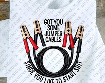 Jumper Cables Funny Quote PNG Sarcastic Shirt Design Adult Humor Graphic