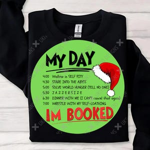 Grinch My Day I&#39;m Booked PNG, Funny Christmas Schedule Sublimation, Holiday Humor Design, Digital Download for Sarcastic Xmas Crafts [34]