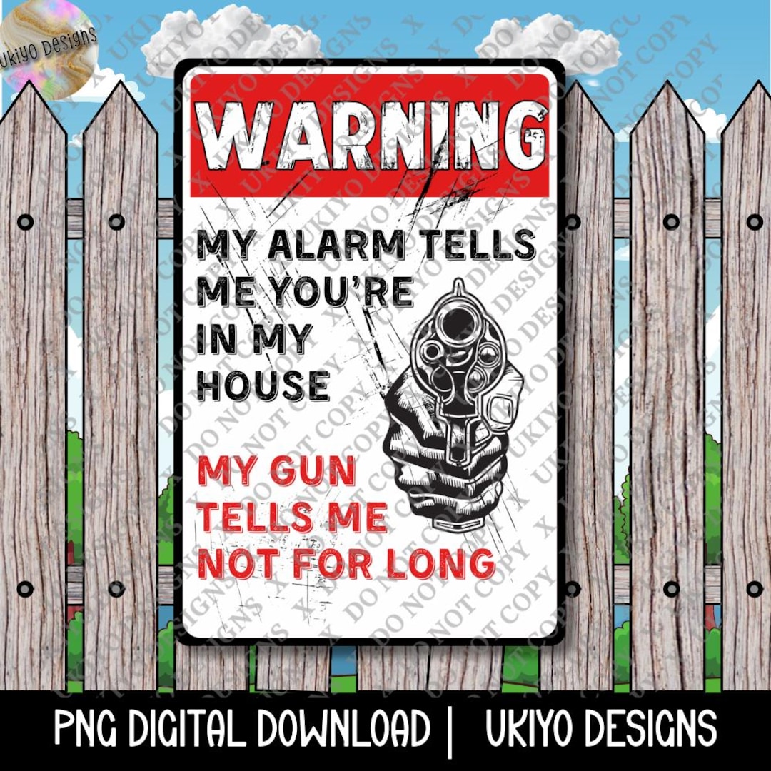 Warning Alarm Gun Sign PNG, Funny Security Poster, Sarcastic Home