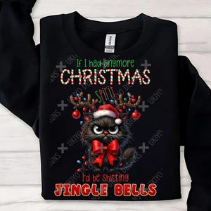Funny Christmas Cat PNG, If I Had More Spirit I’d Be Shitting Jingle Bells, Sarcastic Holiday Sublimation, Grumpy Cat Xmas Digital Design[5]
