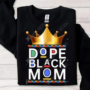 Dope Black Mom, Black Queen, Melanin, Mothers Day, Gift For Mom PNG ONLY| Printable Clipart| Sublimation| Instant Digital Download [4]