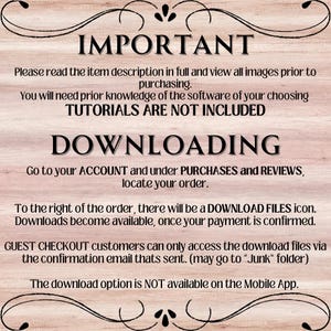 May include: A digital download information graphic with text on a light brown wood-grain background. The text includes "IMPORTANT", "DOWNLOADING", and instructions for accessing digital files after purchase. Decorative flourishes frame the text.