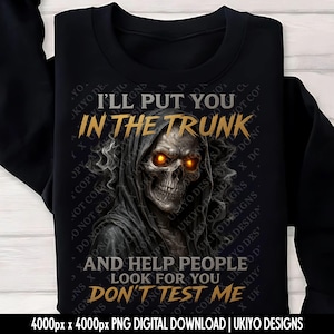 Grim Reaper Threat Humor Bundle – “I’ll Put You in the Trunk” Skull PNGs with Fiery & Neon Eyes, Don’t Test Me Series, Sarcasm, Death Humor