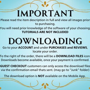 May include: A blue and white graphic with the text "IMPORTANT" in large gold letters. The text explains how to download digital files after purchase. The text also states that tutorials are not included.