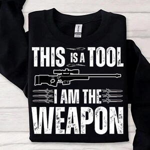 This is a tool, I am the weapon, Second Amendment, Gun Owners, Gun Lover PNG ONLY| Printable Clipart| Sublimation| Instant Digital Download