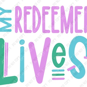 My Redeemer Lives - Jesus - Easter - PNG File - He is Risen - Bible Verse - Design Download - Children - Adult - Hearts - Sublimation