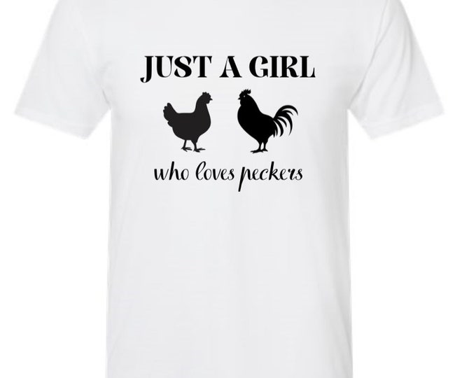 Just A Girl funny chicken lover shirt