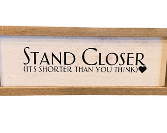 Stand Closer, It's Shorter Than You Think funny bathroom wall decor