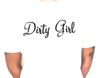 Dirty Girl T-Shirt