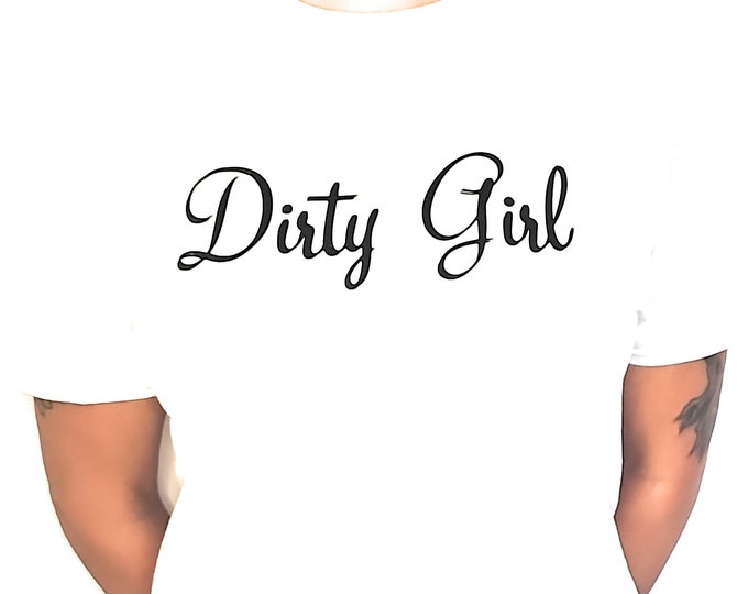 Dirty Girl T-Shirt