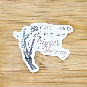 You Had Me At Trigger Warnings Holographic Bookish Sticker, Waterproof Sticker, Book Club Sticker, Dark Romance Reader, Smut Stickers Kindle