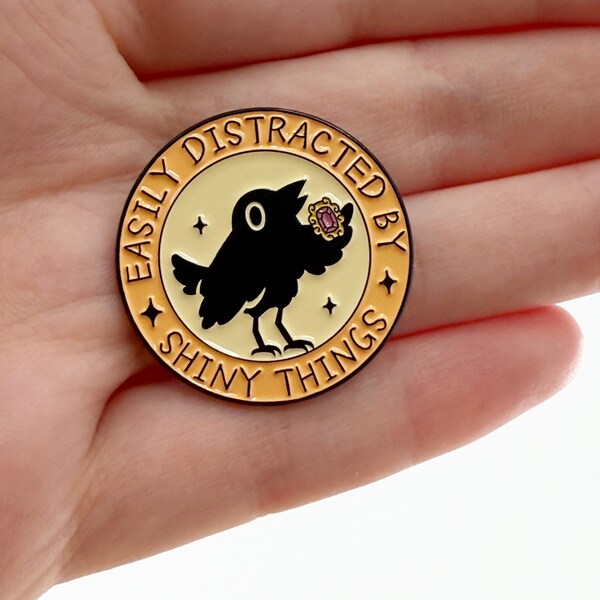 Easily Distracted By Shiny Things Enamel Pin, Crow Pin, Stocking Stuffer Gift, Goth Pin, Wildlife Pin, Corvidcore, Corvid Lover