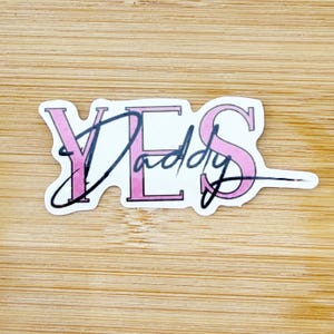 Yes Daddy Holographic Bookish Sticker, Waterproof Sticker, Book Club Vinyl Sticker, Dark Romance Reader, Smut Stickers for Kindle