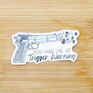 You Had Me At Trigger Warning Bookish Sticker, Waterproof Sticker, Book Club Vinyl Sticker, Dark Romance Reader, Smut Stickers for Kindle