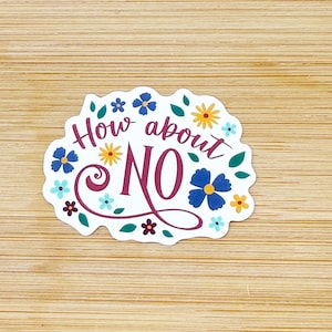 How About No Sticker, Funny Laptop Stickers, Funny Stickers, Laptop Decals, Tumbler Stickers, Car Stickers, Water Bottle Sticker, Sarcastic