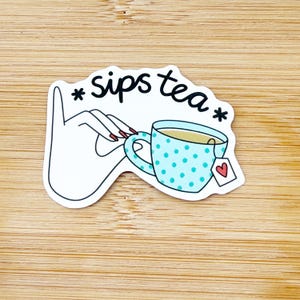Cute Sips Tea Sticker Meme Saying Stickers Laptop Stickers Aesthetic Stickers Computer Stickers Water Bottle Stickers Laptop Sticker