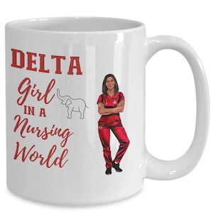 Delta nurse mug| Delta girl in a nursing world mug| Delta Sigma Theta inspired gift