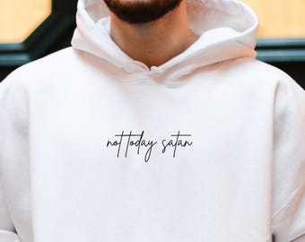 Not Today Satan Mens Christian Hoodies Christian Sweatshirt Minimal Jesus Sweater Bible Verse Hoodie Him Christian Apparel Religious Gifts