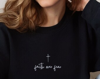 Faith Over Fear Hoodie Embroidered Christian Crewneck Faith Sweatshirt   Jesus Hoodie Christian Hoodies Religious Sweater Christian Merch