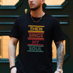 Mens Christian Shirt How Great Thou Art Hymn Shirt Retro Then Sings My Soul Vintage Tees Church Merch Worship T Shirt Faith Gifts For Dad