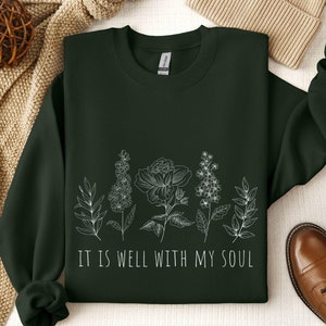 Christian Sweatshirt Floral Cottagecore Aesthetic It Is Well With My Soul Sweater Hymn Vintage Crewneck Faith Gifts Women Flower Apparel Her