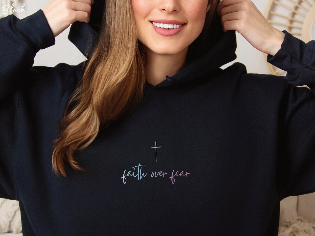 Christian Embroidered Sweatshirt Faith Over Fear Hoodies Embroidery ...