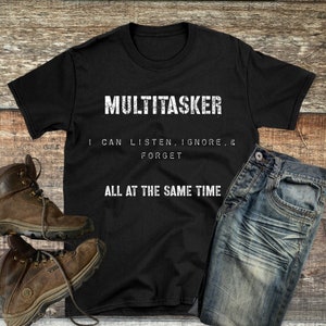 Funny quote, Hilarious Shirt, Sarcastic Shirt For Men, Funny Shirt, T-Shirt, Humor, Funny Tee, Sarcasm, Cool Mens Shirt, Funny T-Shirts
