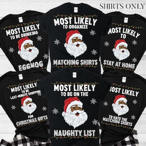 Most Likely To Christmas Shirt, Family Christmas Shirts,Matching Family Christmas Shirts, Black Santa, Group tshirts, Custom Tee, Funny Tee