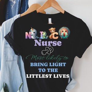 Nicu Nurse Shirt, Nicu Nurse Tee, Neonatal ICU Nurse Gift, Gift for Nicu RN, Nurse Appreciation, Neonatal Intensive Care Unit