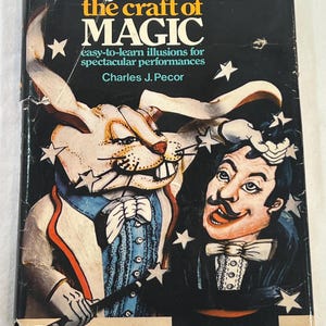 El arte de la magia Libro - tapa dura 1979 trucos de magia fáciles de aprender ilusiones cómo hacer 269 páginas original Charles J. Pecor Cartas Monedas Cuerdas !